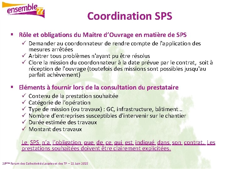 Coordination SPS § Rôle et obligations du Maitre d’Ouvrage en matière de SPS ü