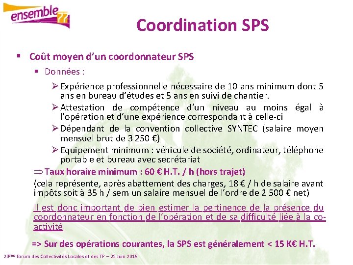 Coordination SPS § Coût moyen d’un coordonnateur SPS § Données : Ø Expérience professionnelle