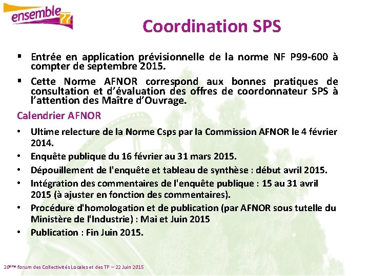 Coordination SPS § Entrée en application prévisionnelle de la norme NF P 99 -600