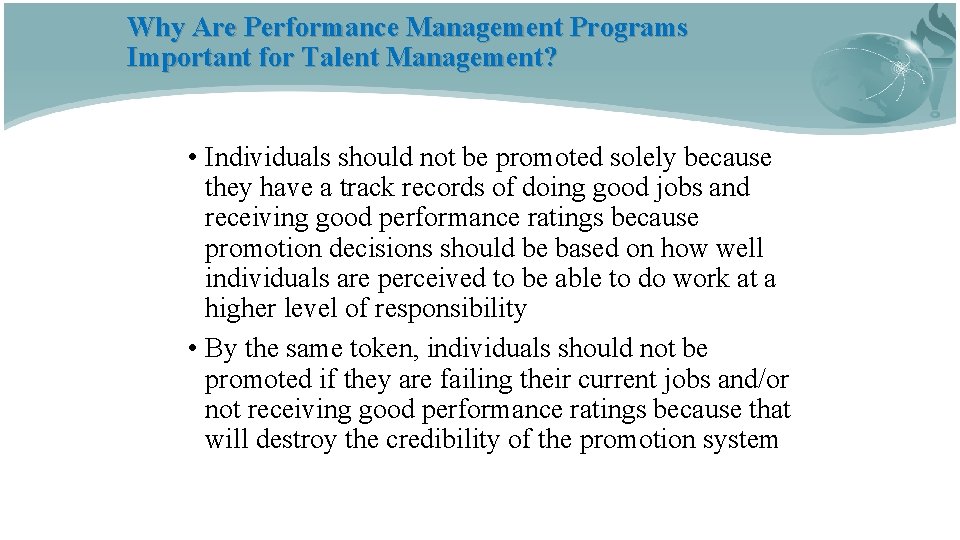 Why Are Performance Management Programs Important for Talent Management? • Individuals should not be