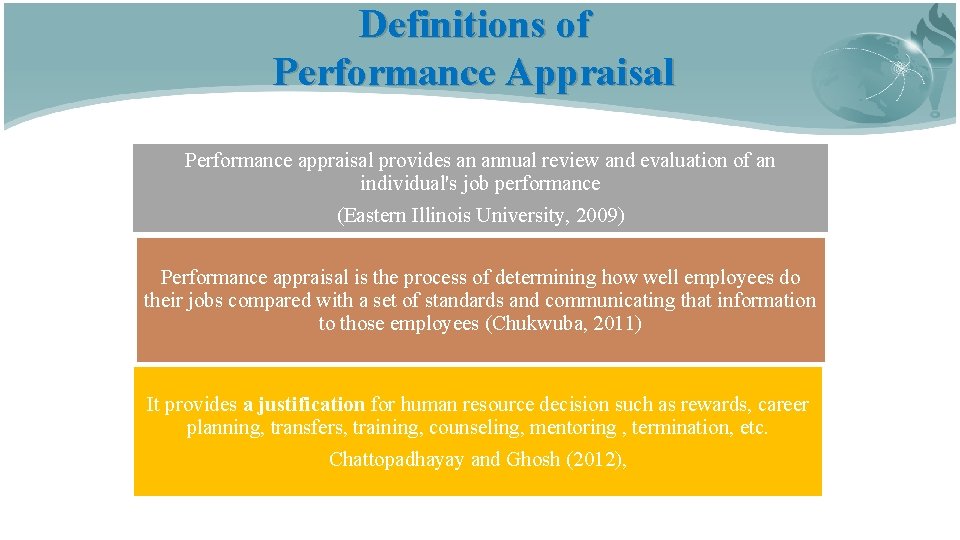 Definitions of Performance Appraisal Performance appraisal provides an annual review and evaluation of an