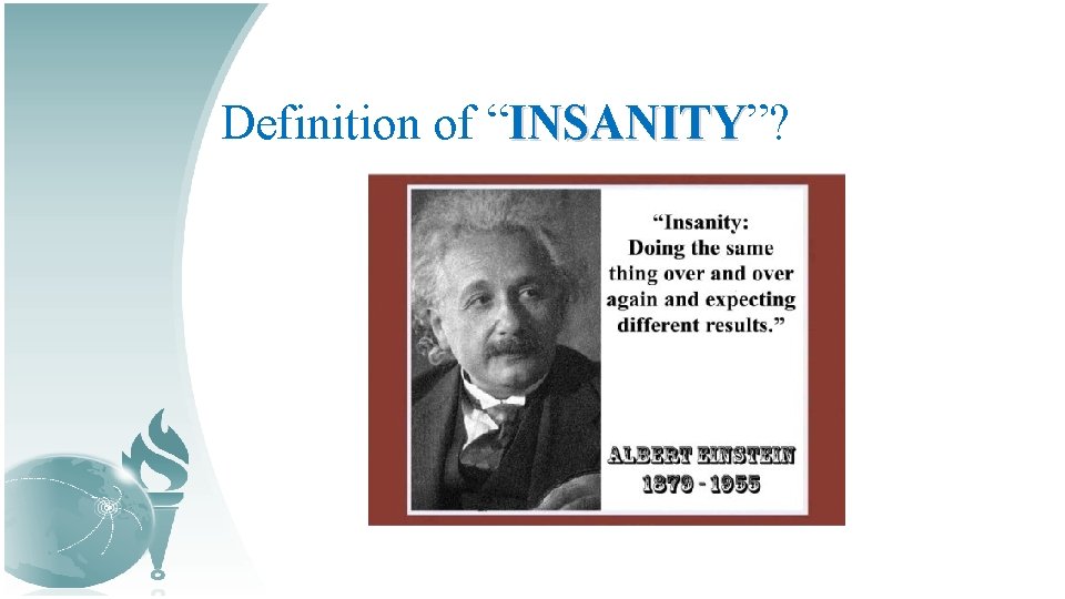 Definition of “INSANITY”? INSANITY 