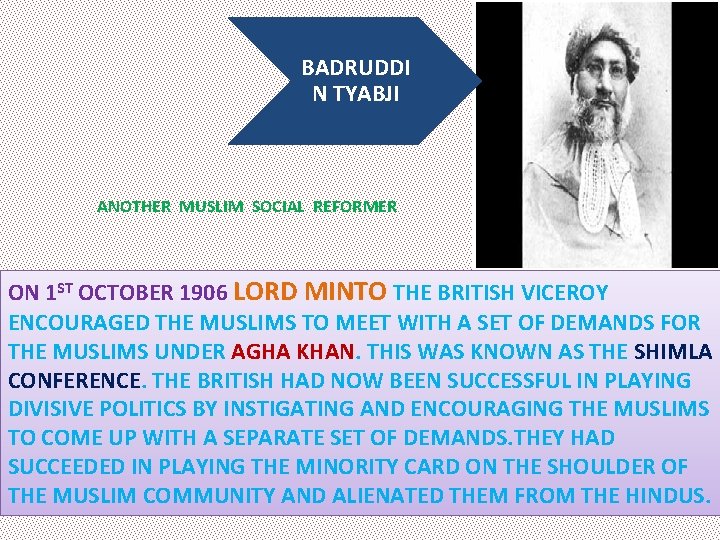 BADRUDDI N TYABJI ANOTHER MUSLIM SOCIAL REFORMER ON 1 ST OCTOBER 1906 LORD MINTO