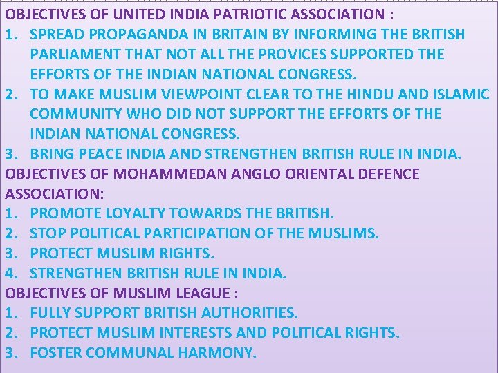 OBJECTIVES OF UNITED INDIA PATRIOTIC ASSOCIATION : 1. SPREAD PROPAGANDA IN BRITAIN BY INFORMING