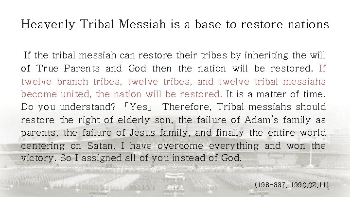 Heavenly Tribal Messiah is a base to restore nations If the tribal messiah can