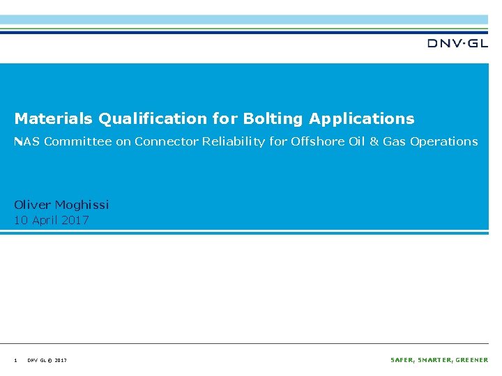 Materials Qualification for Bolting Applications NAS Committee on Connector Reliability for Offshore Oil &