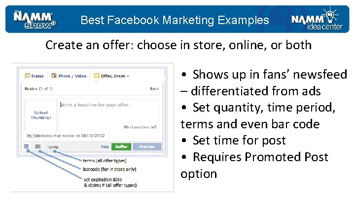 Best Facebook Marketing Examples Create an offer: choose in store, online, or both •