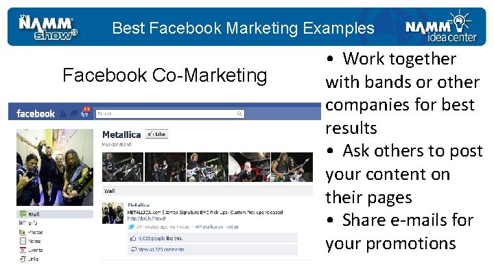 Best Facebook Marketing Examples Facebook Co-Marketing • Work together with bands or other companies
