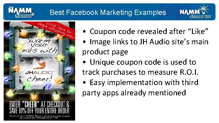 Best Facebook Marketing Examples • Coupon code revealed after “Like” • Image links to
