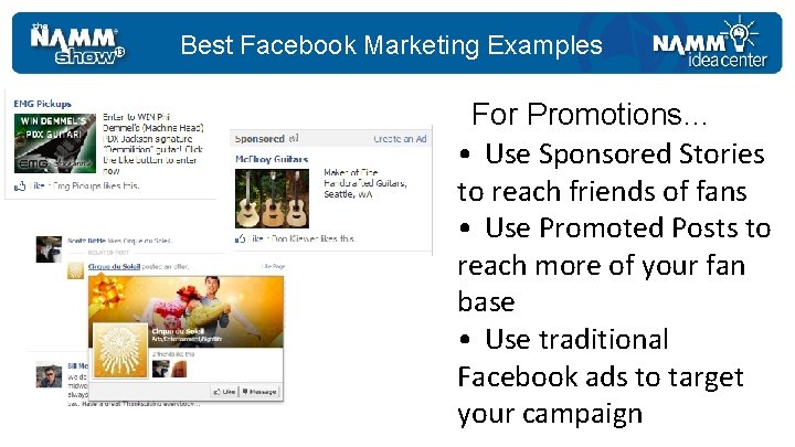 Best Facebook Marketing Examples For Promotions… • Use Sponsored Stories to reach friends of