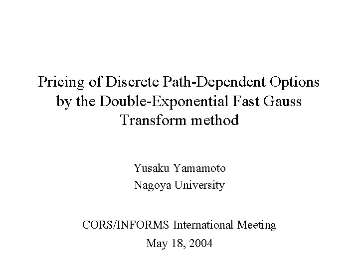Pricing of Discrete Path-Dependent Options by the Double-Exponential Fast Gauss Transform method Yusaku Yamamoto