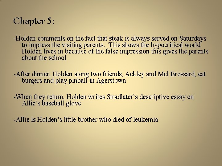 Chapter 5: -Holden comments on the fact that steak is always served on Saturdays
