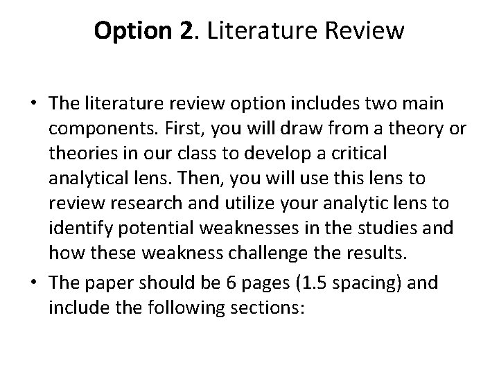 Option 2. Literature Review • The literature review option includes two main components. First,