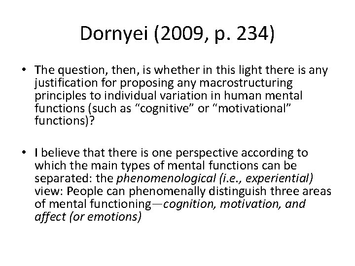 Dornyei (2009, p. 234) • The question, then, is whether in this light there