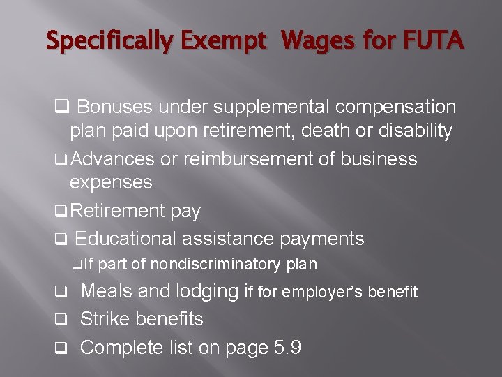 Specifically Exempt Wages for FUTA q Bonuses under supplemental compensation plan paid upon retirement,