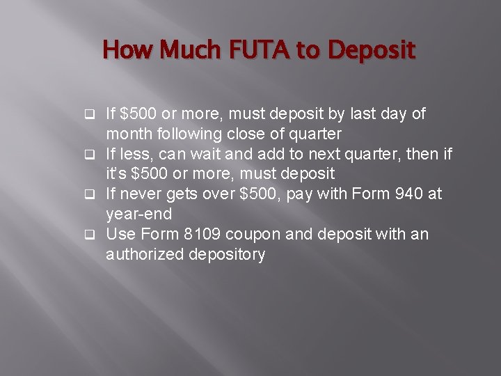 How Much FUTA to Deposit If $500 or more, must deposit by last day