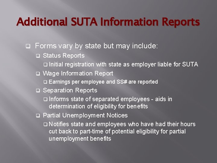 Additional SUTA Information Reports q Forms vary by state but may include: Status Reports