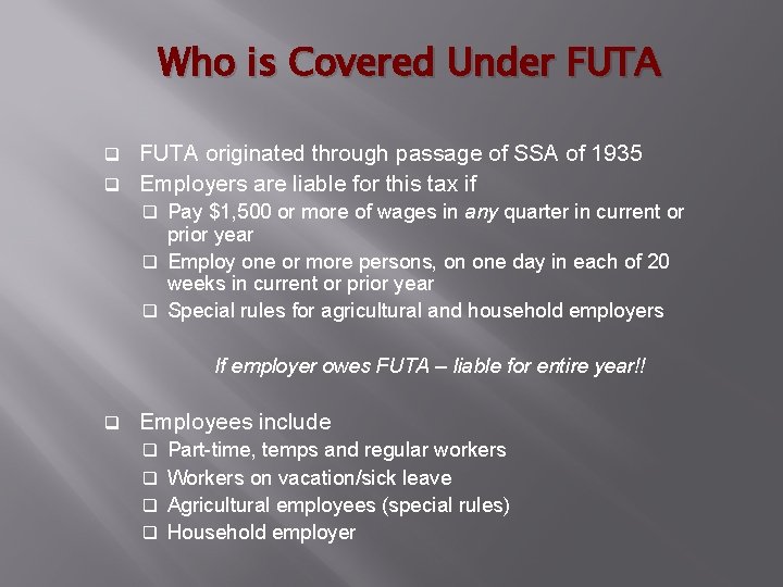 Who is Covered Under FUTA originated through passage of SSA of 1935 q Employers