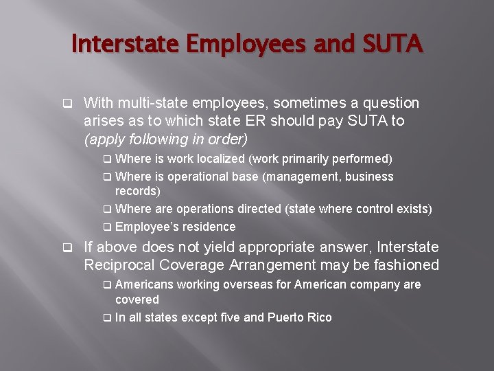 Interstate Employees and SUTA q With multi-state employees, sometimes a question arises as to