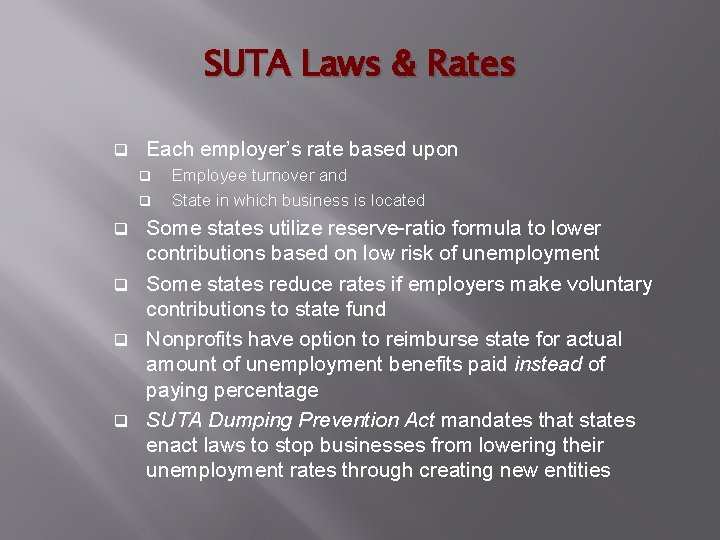 SUTA Laws & Rates q Each employer’s rate based upon q q Employee turnover