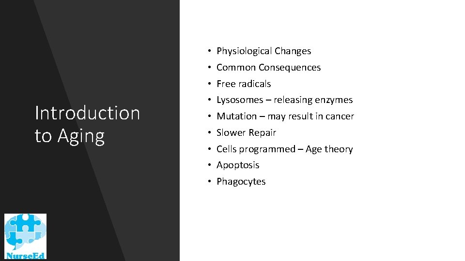 • Physiological Changes • Common Consequences • Free radicals Introduction to Aging •