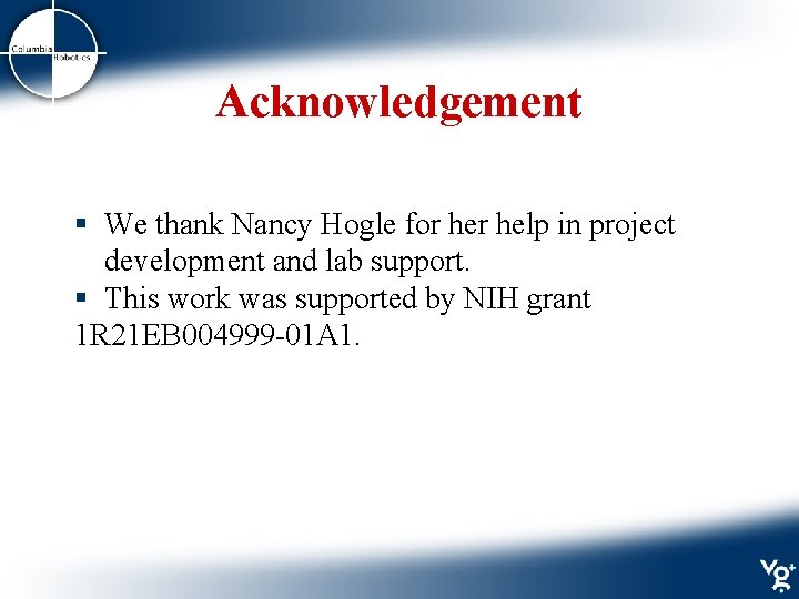 Acknowledgement § We thank Nancy Hogle for help in project development and lab support.