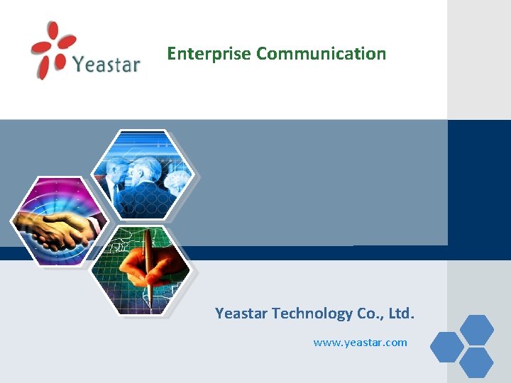 LOGO Enterprise Communication Yeastar Technology Co. , Ltd. www. yeastar. com 