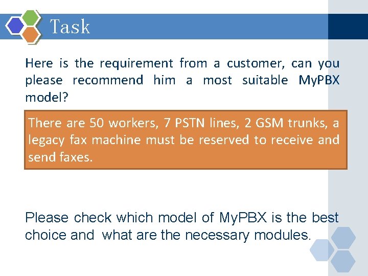Task Here is the requirement from a customer, can you please recommend him a