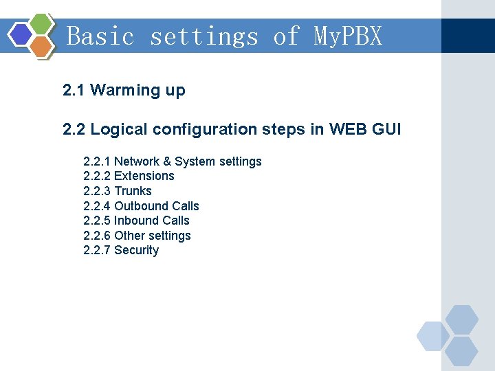 Basic settings of My. PBX 2. 1 Warming up 2. 2 Logical configuration steps