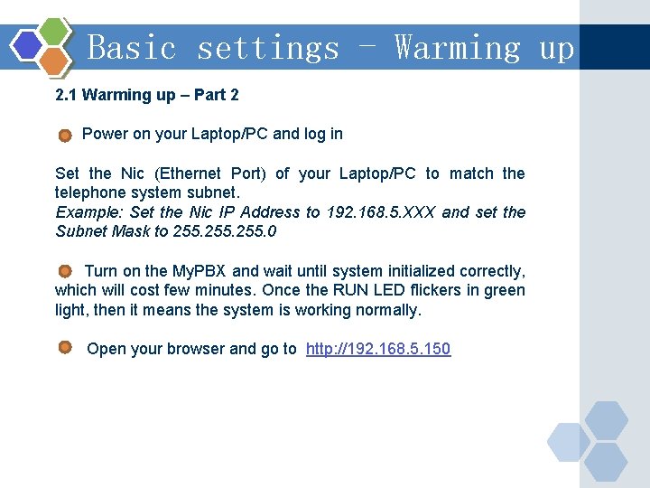 Basic settings - Warming up 2. 1 Warming up – Part 2 Power on