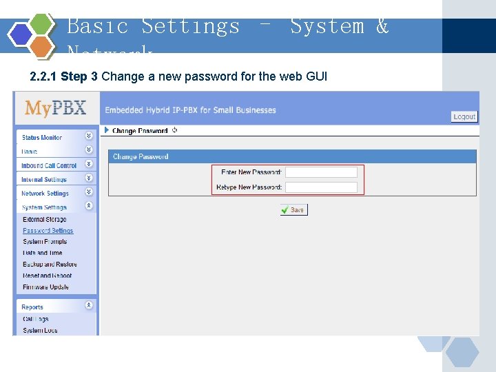 Basic Settings – System & Network 2. 2. 1 Step 3 Change a new