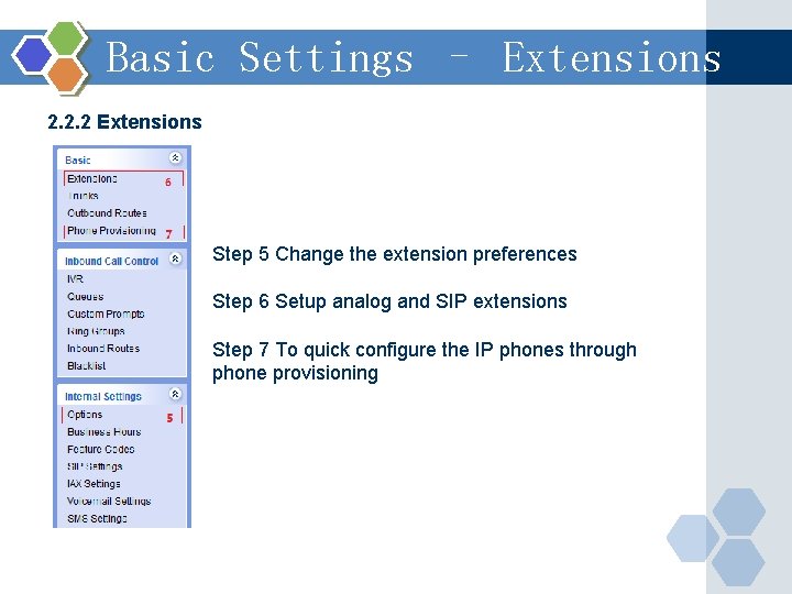 Basic Settings – Extensions 2. 2. 2 Extensions Step 5 Change the extension preferences