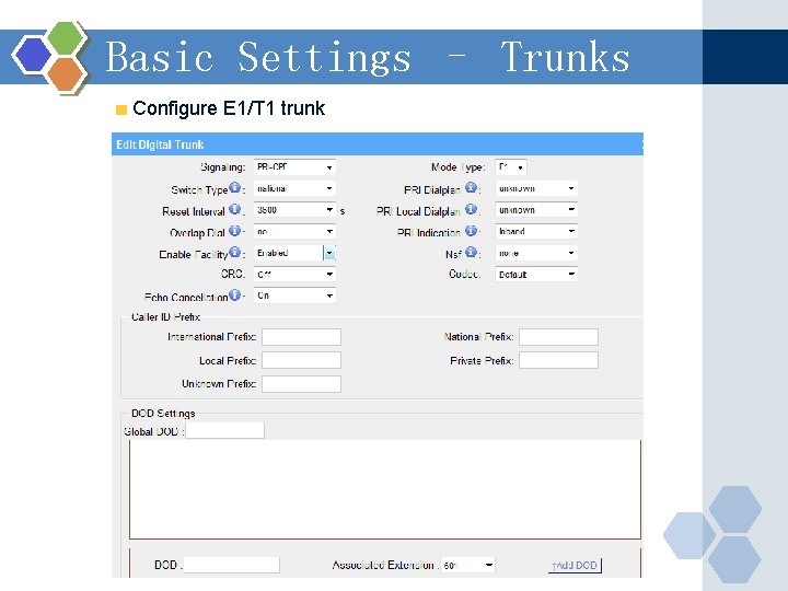 Basic Settings – Trunks Configure E 1/T 1 trunk 