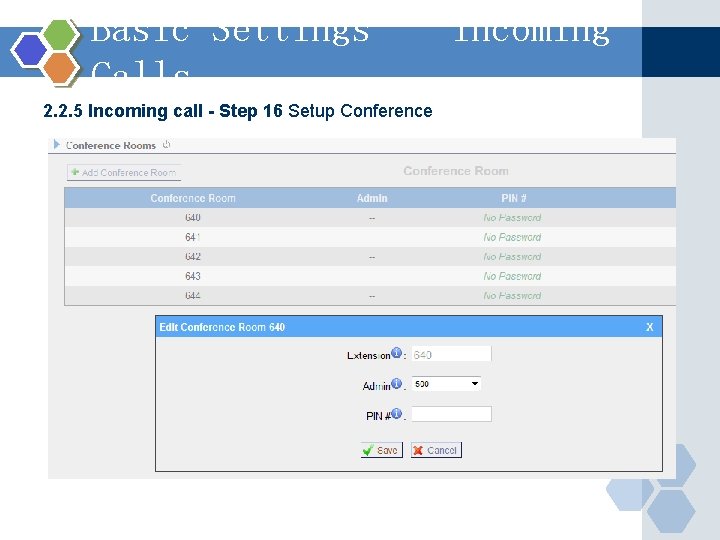 Basic Settings – Incoming Calls 2. 2. 5 Incoming call - Step 16 Setup