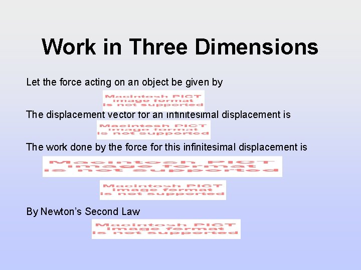 Work in Three Dimensions Let the force acting on an object be given by
