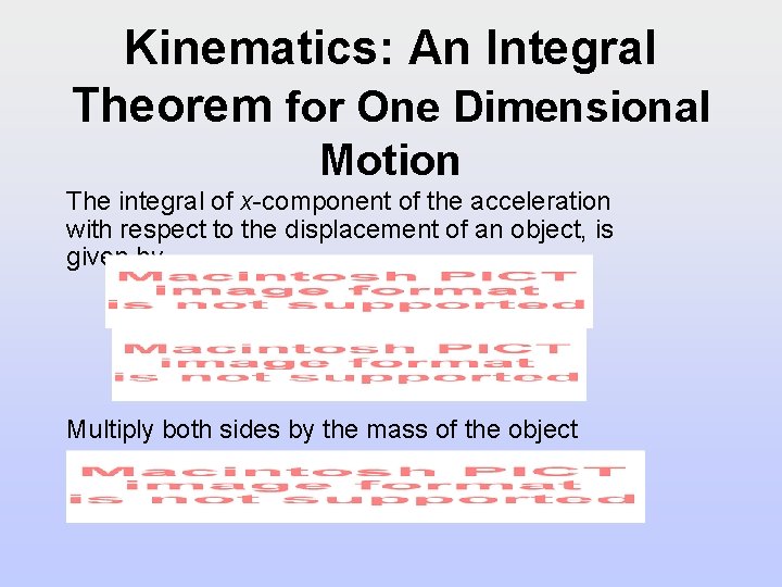 Kinematics: An Integral Theorem for One Dimensional Motion The integral of x-component of the