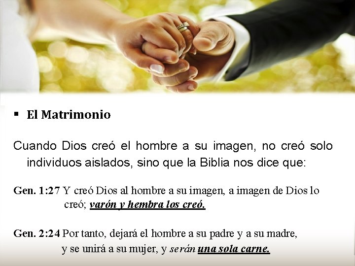  El Matrimonio Cuando Dios creó el hombre a su imagen, no creó solo