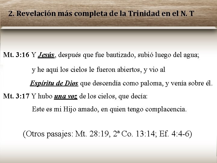 2. Revelación más completa de la Trinidad en el N. T Mt. 3: 16