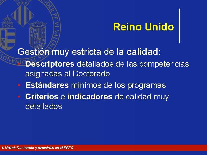 Reino Unido Gestión muy estricta de la calidad: • Descriptores detallados de las competencias Reino Unido Gestión muy estricta de la calidad: • Descriptores detallados de las competencias