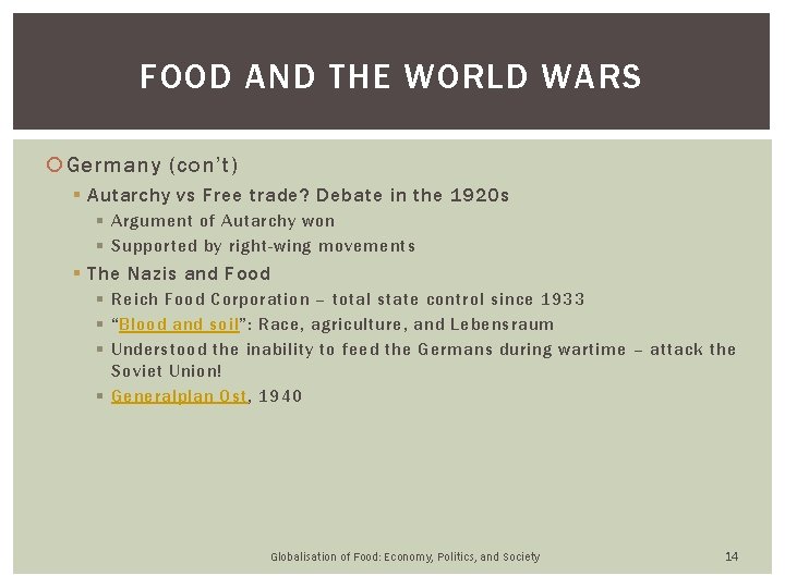 FOOD AND THE WORLD WARS Germany (con’t) § Autarchy vs Free trade? Debate in FOOD AND THE WORLD WARS Germany (con’t) § Autarchy vs Free trade? Debate in