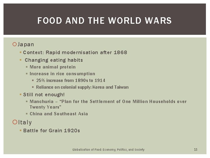 FOOD AND THE WORLD WARS Japan § Context: Rapid modernisation after 1868 § Changing FOOD AND THE WORLD WARS Japan § Context: Rapid modernisation after 1868 § Changing