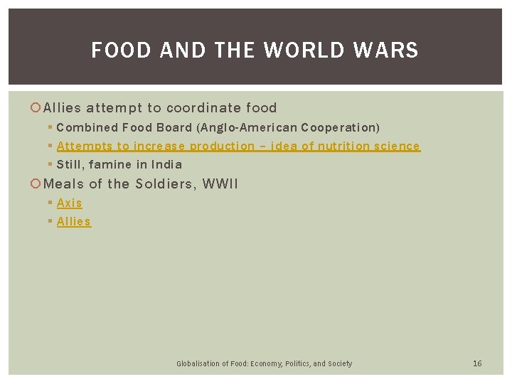 FOOD AND THE WORLD WARS Allies attempt to coordinate food § Combined Food Board FOOD AND THE WORLD WARS Allies attempt to coordinate food § Combined Food Board
