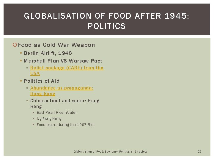 GLOBALISATION OF FOOD AFTER 1945: POLITICS Food as Cold War Weapon § Berlin Airlift, GLOBALISATION OF FOOD AFTER 1945: POLITICS Food as Cold War Weapon § Berlin Airlift,