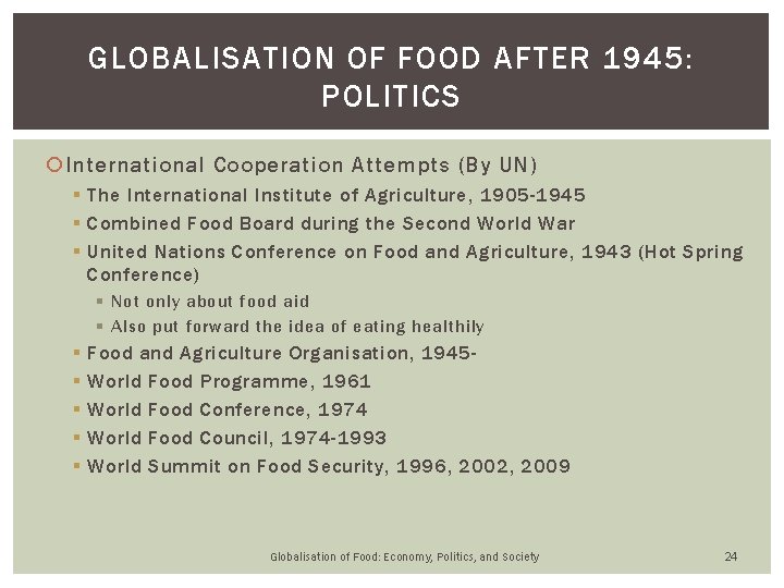 GLOBALISATION OF FOOD AFTER 1945: POLITICS International Cooperation Attempts (By UN) § The International GLOBALISATION OF FOOD AFTER 1945: POLITICS International Cooperation Attempts (By UN) § The International