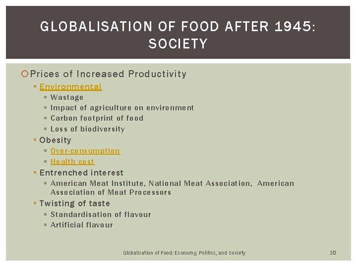 GLOBALISATION OF FOOD AFTER 1945: SOCIETY Prices of Increased Productivity § Environmental § § GLOBALISATION OF FOOD AFTER 1945: SOCIETY Prices of Increased Productivity § Environmental § §