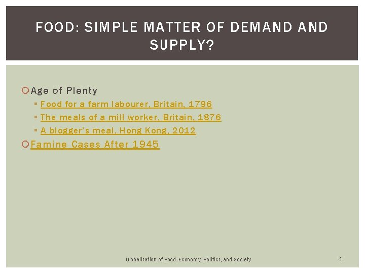 FOOD: SIMPLE MATTER OF DEMAND SUPPLY? Age of Plenty § Food for a farm FOOD: SIMPLE MATTER OF DEMAND SUPPLY? Age of Plenty § Food for a farm