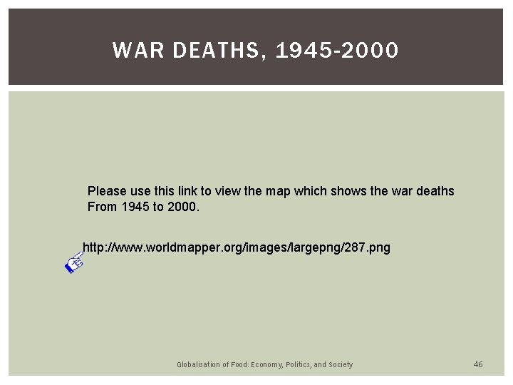 WAR DEATHS, 1945 -2000 Please use this link to view the map which shows WAR DEATHS, 1945 -2000 Please use this link to view the map which shows