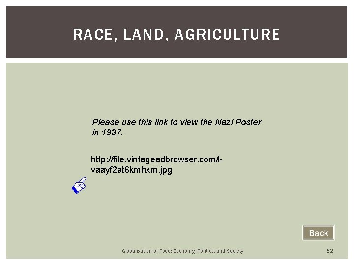 RACE, LAND, AGRICULTURE Please use this link to view the Nazi Poster in 1937. RACE, LAND, AGRICULTURE Please use this link to view the Nazi Poster in 1937.