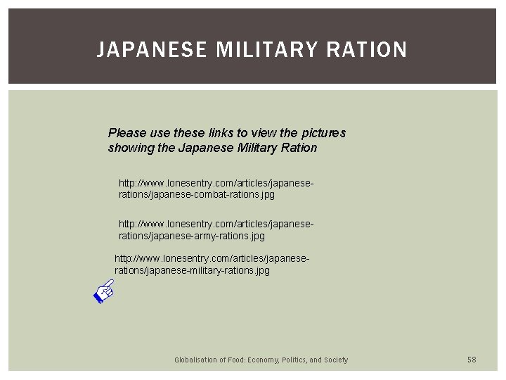 JAPANESE MILITARY RATION Please use these links to view the pictures showing the Japanese JAPANESE MILITARY RATION Please use these links to view the pictures showing the Japanese