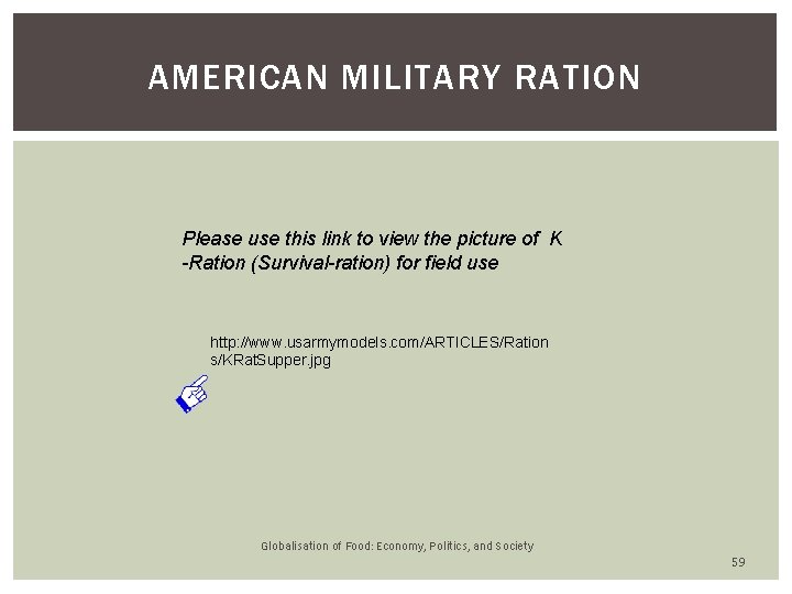 AMERICAN MILITARY RATION Please use this link to view the picture of K -Ration AMERICAN MILITARY RATION Please use this link to view the picture of K -Ration